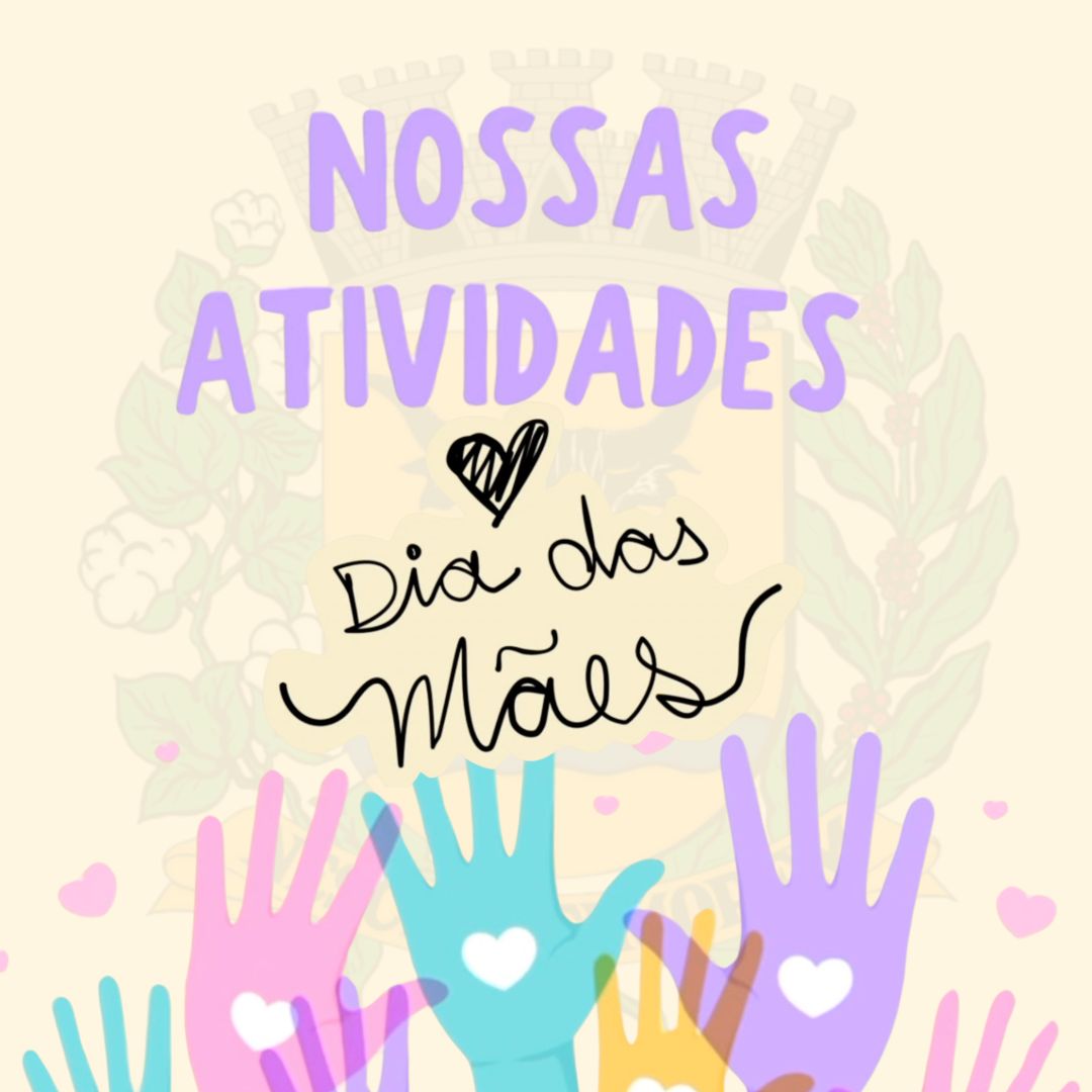 ATIVIDADES DIA DAS MÃES - Prefeitura Municipal de Bento de Abreu-SP