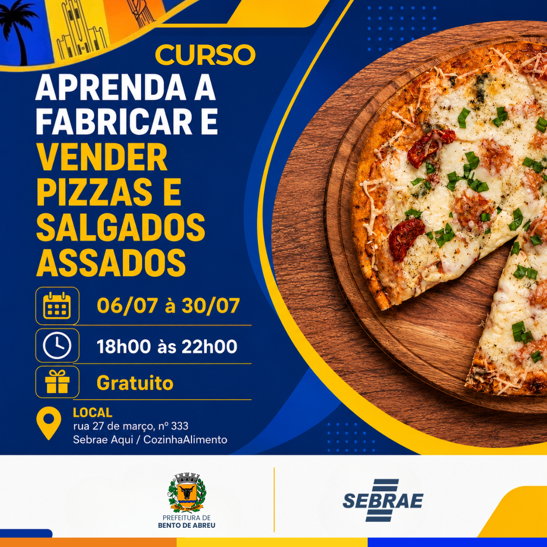 APRENDA A FAZER E VENDER PIZZA E SALGADOS - Prefeitura Municipal de Bento de Abreu-SP