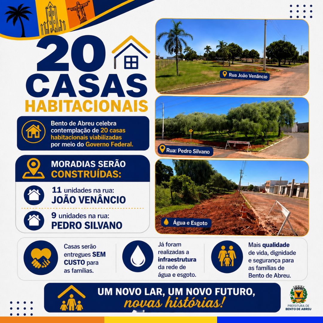 CONQUISTA DE 20 CASAS HABITACIONAIS - Prefeitura Municipal de Bento de Abreu-SP