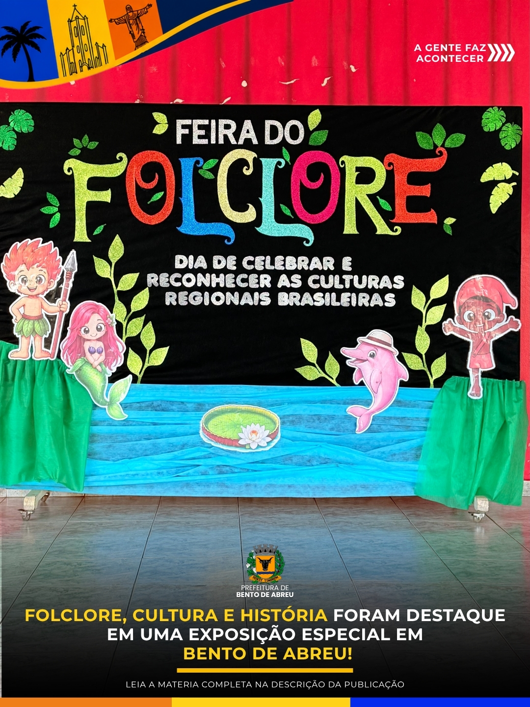 EMEF DORIVAL REIS CAMARGO REALIZA EXPOSIÇÃO FOLCLÓRICA. - Prefeitura Municipal de Bento de Abreu-SP