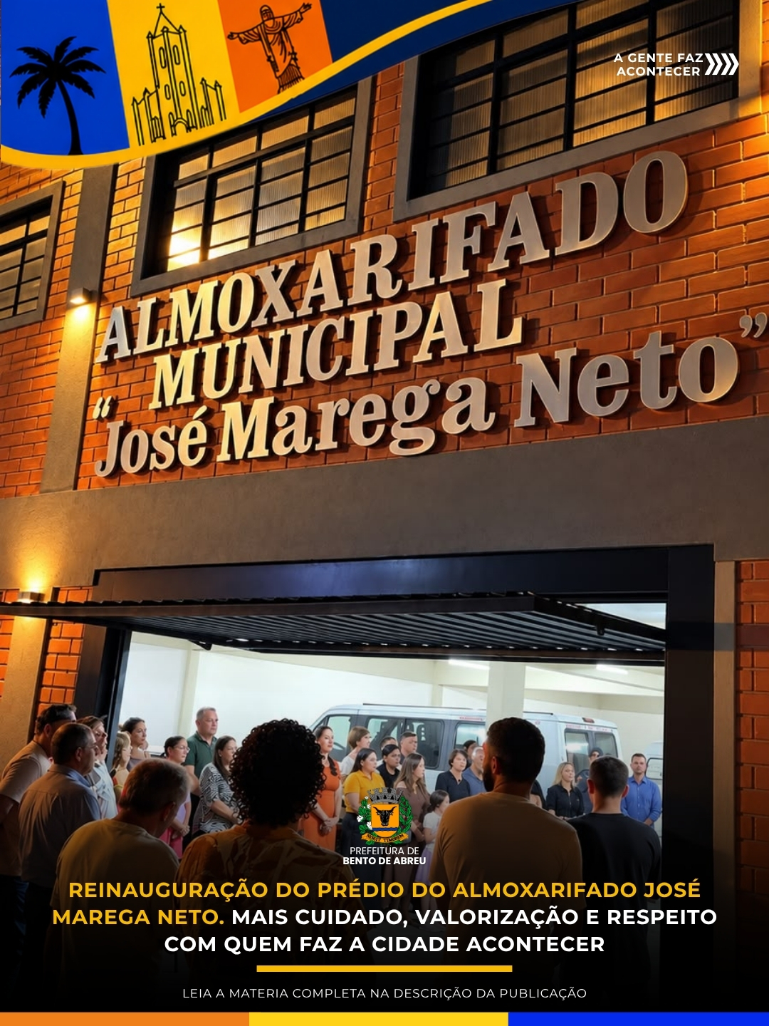 REINAUGURAÇÃO PRÉDIO DO ALMOXARIFADO JOSÉ MAREGA NETO. - Prefeitura Municipal de Bento de Abreu-SP